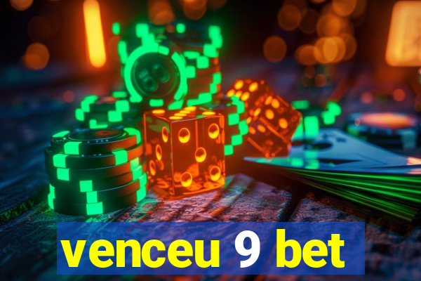 venceu 9 bet